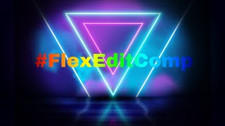 Hosting a Edit Competition Winner gets Shoutout! #FlexEditComp