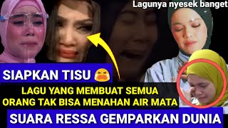 Siapkan tisu ‼️ Siapapun Pasti Meleleh Dengar suara Ressa di Lagu ini Suara Ressa Gemparkan Dunia