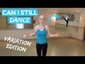 CAN I STILL DANCE CHALLENGE?! | VARIATION EDITION