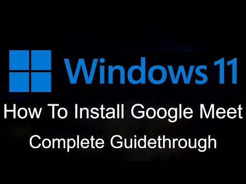 Video How to Download Google Meet On Windows 11 (Install... - youtube