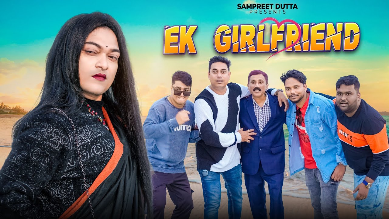 EK Girlfriend | Sampreet Dutta | GIRLFRIEND SONG | Romantic Video | Official Video | Romantic Song EK Girlfriend | Sampreet Dutta | GIRLFRIEND SONG | Romantic Video | Official Video | Romantic Song