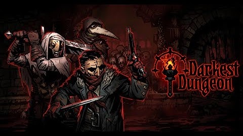 Darkest Dungeon | First Playthru | Part 7