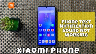 How to Fix Xiaomi Phone Text Notification Sound Not Working