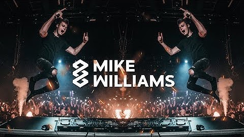 Mike Williams Mix 2023 | The Best Mike Williams Music, Remixes & Mashups