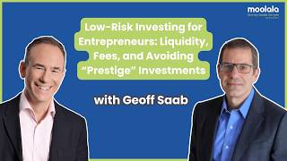 Low-Risk Investing for Entrepreneurs: Fees, and Avoiding “Prestige” Investments with Geoff Saab