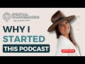 Why i started this podcast