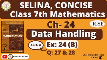 Data Handling Ch-24 | Class 7th ICSE | Selina Concise Math | Exercise: 24 (B) Q: 27 & 28