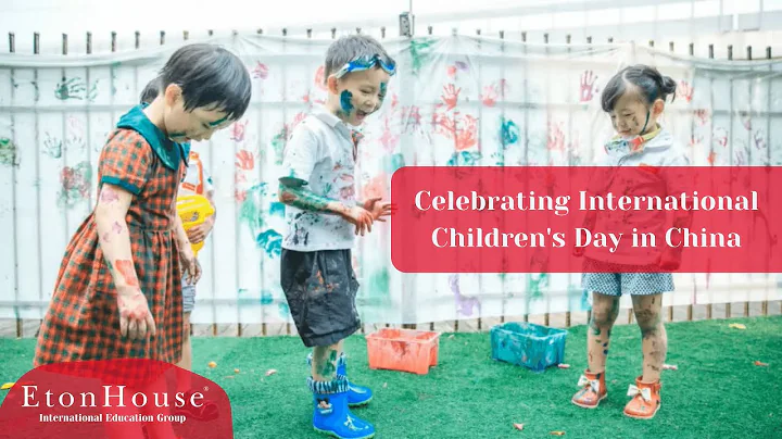 Celebrating International Children's Day in China - EtonHouse International - DayDayNews