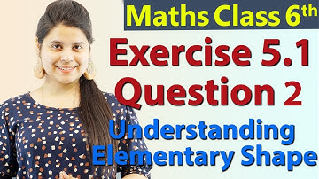 Q 2 - Ex 5.1 - Understanding Elementary Shape - NCERT Maths Class 6th - Ch 5
