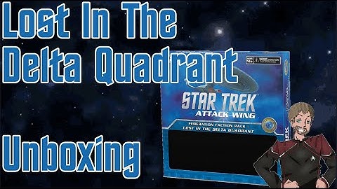 Lost In The Delta Quadrant Unboxing!!