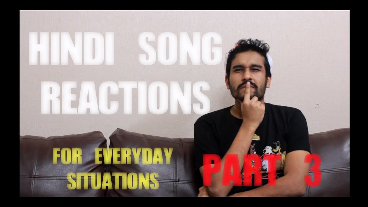 Sahil Shah : Hindi Song Reactions for Everyday Situations Part 3