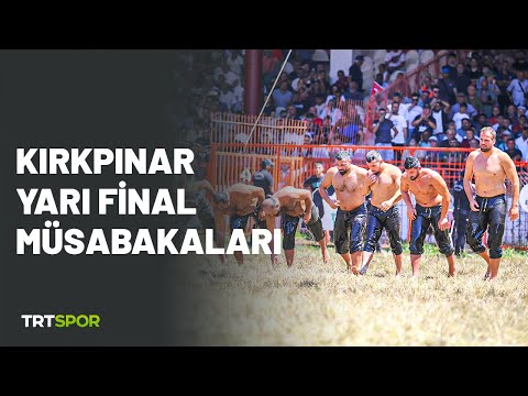 Yarı Final Müsabakaları | 662. Tarihi Kırkpınar Yağlı Güreşleri