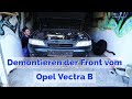 Demontieren der Front vom Opel Vectra B