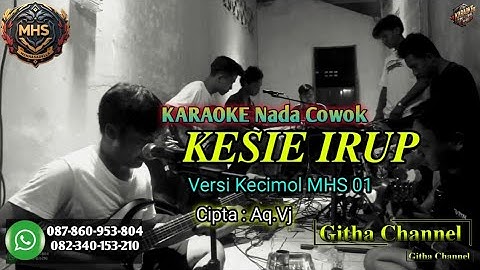Karaoke Kesie Irup Nada Cowok | Versi Kecimol MHS 01 | Ciptaan Aq.Vj