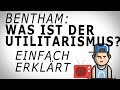 Bentham: UTILITARISMUS. (1) Einfach erkl&auml;rt! AMODO, Philosophie begreifen!