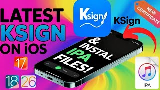 ⚡Latest⚡ KSign on iOS 26 | Install IPA Files on iPhone & iPad (No PC • iOS 17, 18, 26 Supported)🔥
