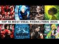 TOP 10 MOST VIRAL PHONK/FUNK 2025 🎵🔥🎵