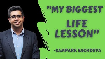My Greatest Life Lesson | Sampark Sachdeva | LinkedIn | Corporate Career