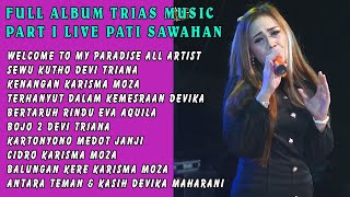 FULL ALBUM TRIAS MUSIC LIVE PATI SAWAHAN PART 1