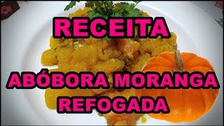 Como Fazer Abóbora Moranga Refogada Por Beleza Na Cozinha