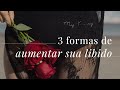 3 Formas de Aumentar Sua Libido