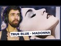 MARATONNA: Madonna - True Blue | React | First Listen | Reação | Reaction 
