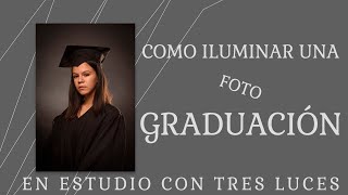 Cómo iluminar una fotografía para graduación en estudio con más de una luz