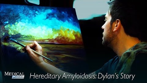Medical Stories - Hereditary Amyloidosis (HA) Dylan