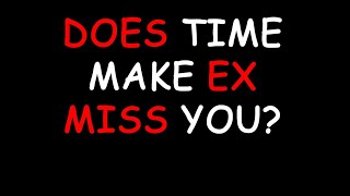 Does Time Make an Ex Miss You? (Podcast 498)