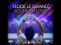 Fedde Le Grand - So Much Love (Original Club Mix)