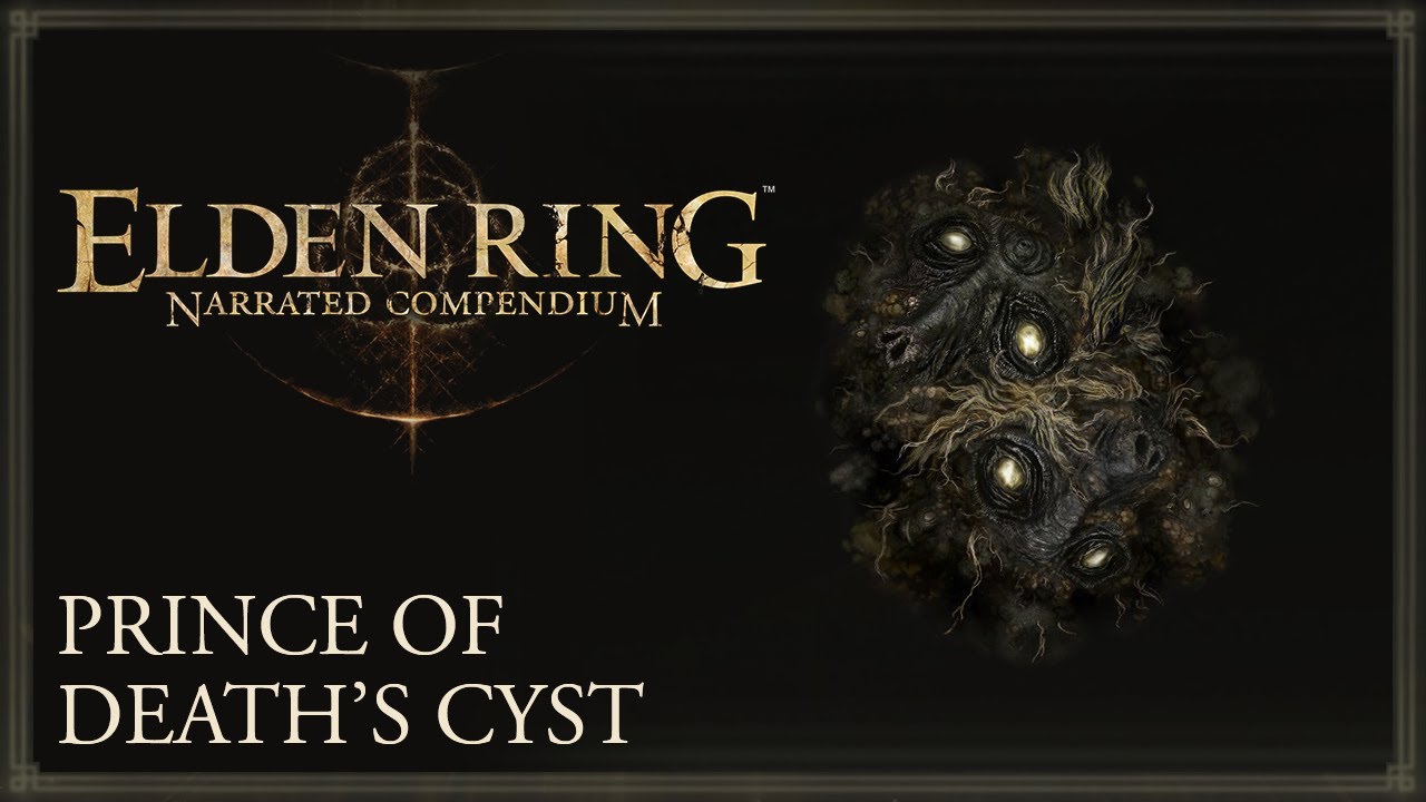 Elden Ring Narrated Compendium Prince of Death’s Cyst YouTube