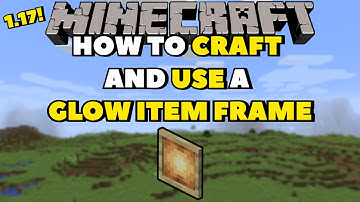 How To Craft and Use a Glow Item Frame! | Minecraft 1.17 Tutorials