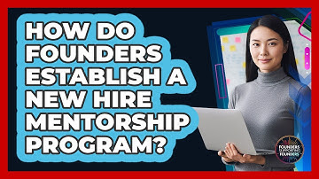 How Do Founders Establish a New Hire Mentorship Program?