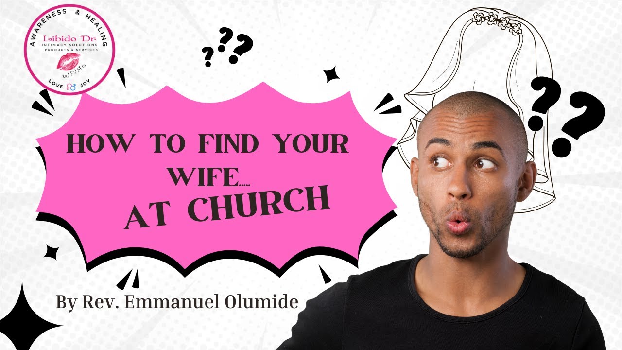How To Find Your Wife AT CHURCH! By Rev. Emmanuel Olumide - YouTube