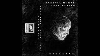 Insania Moral & Tunnel Kasino (split) - I N S O L E N C E
