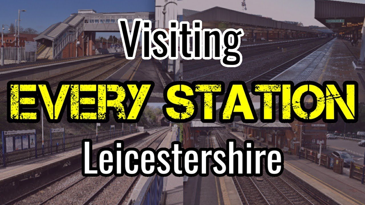 All 11 Leicestershire Railway Stations (visiting EVERY station) YouTube