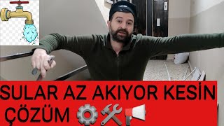 MUSLUKTAN SULAR AZ AKIYOR ÇÖZÜMÜ