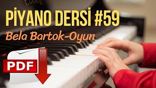 Piyano Dersi #59 - Bela Bartok - Oyun [Play Song] (Orta Seviye Piyano Kursu) Piyano Eğitimi