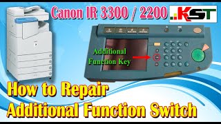 How to Repair Additional Function Switch Canon IR 3300/ IR2200/IR2800