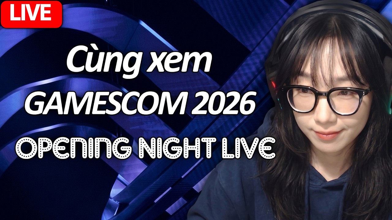 🔴Cùng Xem GAMESCOM 2026 - Sự kiện game lớn nhất năm 2026! w/@PhânTíchGame