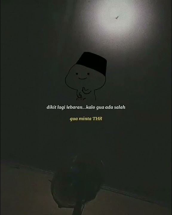 story WA kalo ada salah minta THR