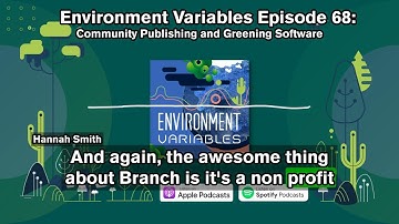 Environment Variables Podcast | Ep 68 Community Publishing and Greening Software