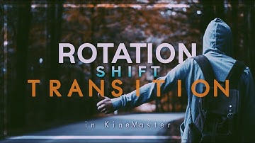 ROTATION SHIFT TRANSITION | KINEMASTER PRO TUTORIAL | Jas Tutorial PH