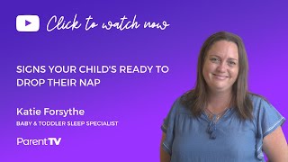 Signs your child's ready to drop their nap - Katie Forsythe