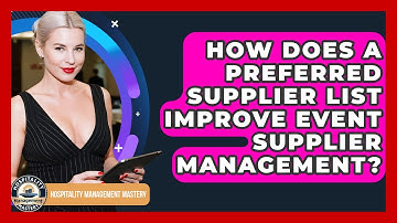 How Does A Preferred Supplier List Improve Event Supplier Management?