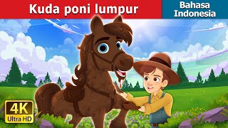 Kuda poni lumpur | Mud Pony in Indonesian | @IndonesianFairyTales