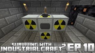 Surviving With IndustrialCraft 2 :: Ep.10 - Simple Nuclear Reactor Setup