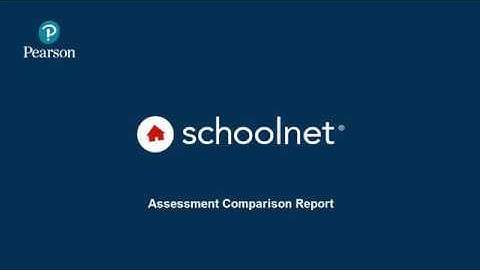 Schoolnet Assessment Comparison Report