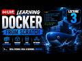 Lecture 3 : Learning Docker From Scratch (LIVE) #learning #docker