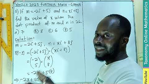 WASSCE 2025 Further Mathematics Past Question | Dot Product of Vector Solution (Qn 11, Sec. A) Ghana